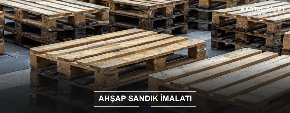 Kartal Özel Üretim Ahşap Sandık